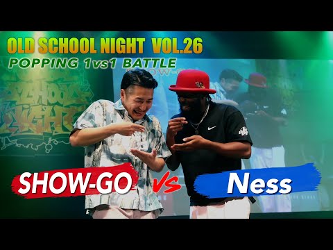 "SHOW-GO vs Ness" OLD SCHOOL NIGHT VOL.26_2025_POPPING 1vs1 BATTLE FINAL