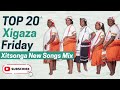 Xitsonga New Songs 2026 Xigaza Mix 14 Xigaza Xama 2K Official Release 15 May 2026