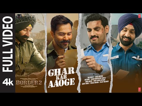 BORDER 2: Ghar Kab Aaoge (Full Video) Sunny D|Anu,Mithoon,Sonu,Roop,Arijit,Vishal,Diljit,Javed,Manoj