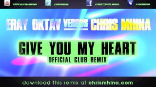 Chris Mhina Vs  Eray Oktav   Give you my heart remix HD