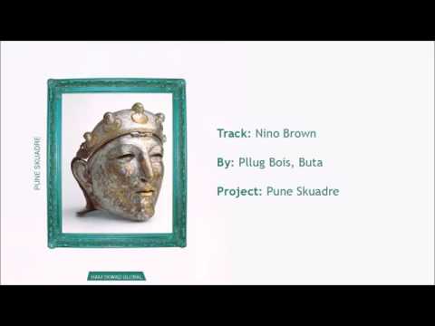 Buta+Pllug Bois -Nino Brown