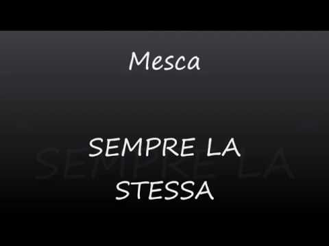 Mesca- Sempre la Stessa