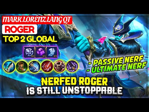 Nerfed Roger Is Still Unstoppable [ Top 2 Global Roger ] MARK LORENZ lang qt - Mobile Legends.