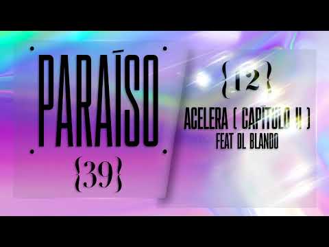 12. Juancho Marqués, DL Blando - Acelera (Capítulo II) (Lyric Video Oficial)