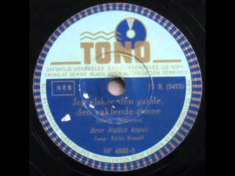 Jeg elsker den gamle, den vaklende rønne - Bror Kalle; Eddie Russell 1949