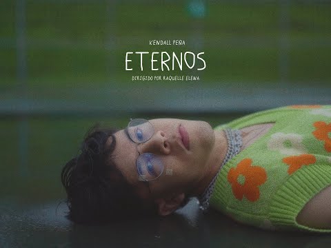 Kendall Peña - Eternos (Video Oficial)