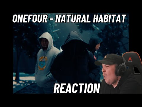 Kraayziie Reacts To ONEFOUR - Natrual Habitat