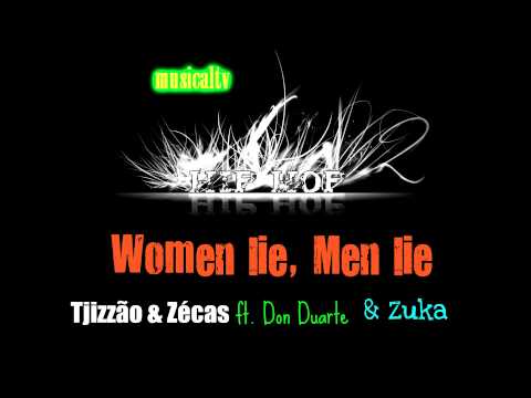 Tjizzão & Zécas ft. Don Duarte & Zuka - Women lie, Men lie (2011).mp4