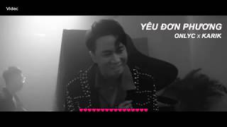 YÊU ĐƠN PHƯƠNG -  ONLYC x KARIK   VIDEO LYRICS