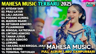 Download lagu MAHESA MUSIC TERBARU 2025 LAGU CAMPURSARI - NYIDAM SARI - PRAU LAYAR - LALI JANJINE  mp3