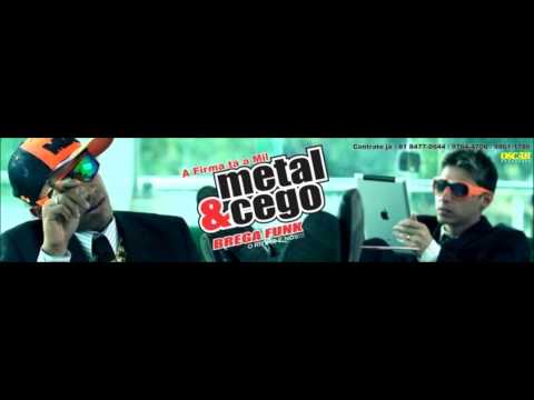 MC METAL E CEGO - MONTADO NA GRANA - MUSICA NOVA