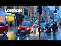 London Rain Walk West End OXFORD Street SOHO Central London Rainy Walking Tour 4K HDR