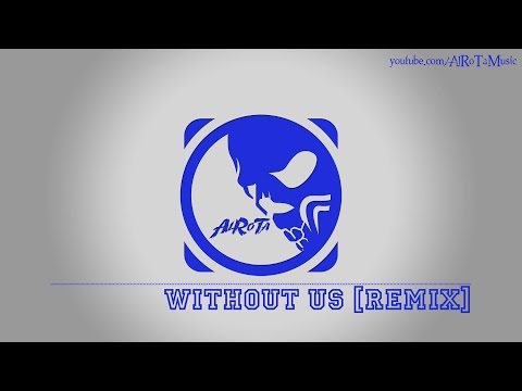 Without Us [Remix] by David Bjoerk - [House Music]