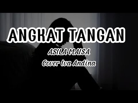 ASILA MAISA - ANGKAT TANGAN ( LIRIK LAGU )