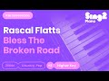 Rascal Flatts - Bless The Broken Road (Higher Key) Piano Karaoke