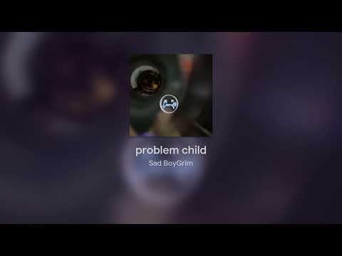 SadBoyGrim-Problem child