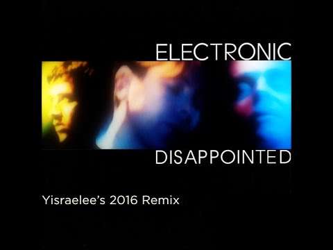 Electronic - Disappointed (2016 Remix)