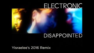 Electronic - Disappointed (2016 Remix)