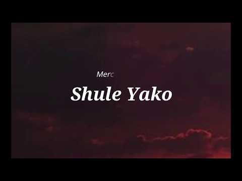 Shule Yako- Mercy Masika (lyrics)