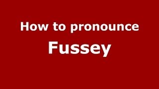 How to pronounce Fussey