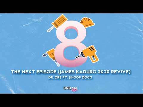 Dr. Dre ft. Snoop Dogg - The Next Episode (James Kaduro 2k20 Revive) [Urban Elite Part 8]