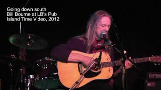 Bill Bourne - Going Down South (exclusive) Youtube