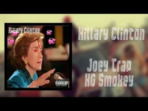 Hillary Clinton (High Quality) - Joey Trap x KG Smokey