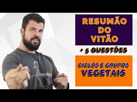 Resumão do Vitão - Botânica - Ciclos e Grupos vegetais - Conteúdo e 5 exercícios resolvidos