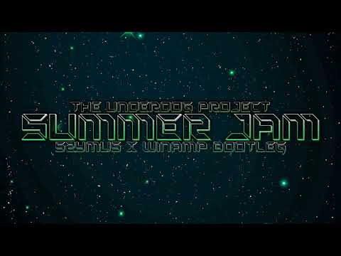 The Underdog Project - Summer Jam (SzymUs x Winamp Bootleg)
