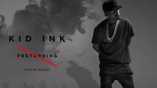 Kid Ink - No Pretending