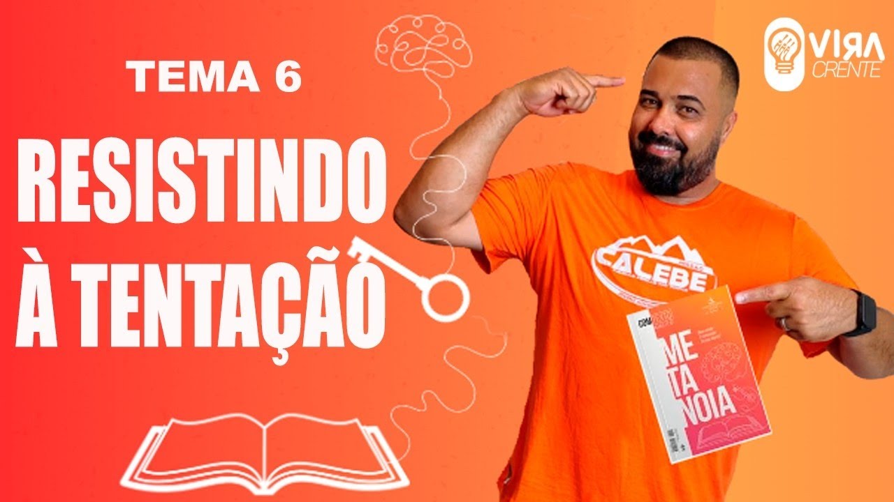 Lição Jovem ES - Metanoia - Tema 6: Resistindo à Tentação