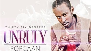 Popcaan - Unruly (Born Bad) [Final Mix] July 2013