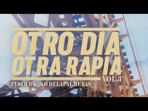 FESIM x KAKO DELASPALMERAS - Otro Día Otra Rapia Vol. 3  (VIDEO OFICIAL)
