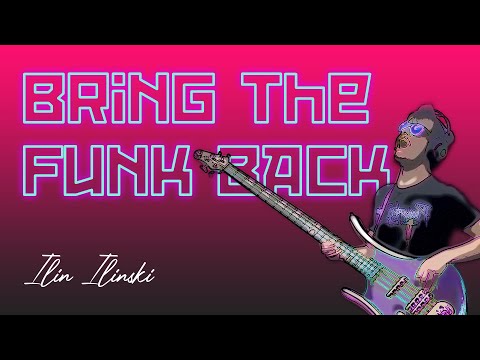ILIN ILINSKI - Bring The Funk Back [Official Video]