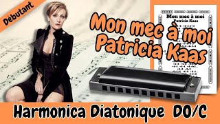 💝 Apprenez à jouer Mon mec à moi de Patricia Kaas à l&#39;harmonica diatonique Do - Débutant