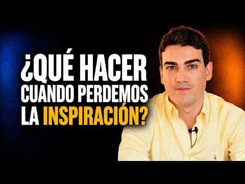 ¿Qué Hacer Cuando Perdemos La Inspiración? | Juan David Aristizábal