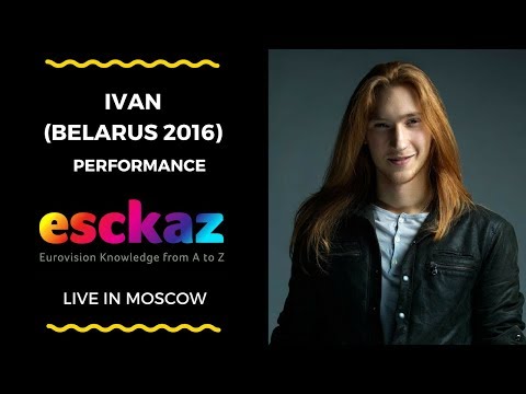 ESCKAZ in Moscow: IVAN - Belarus 2016 - Help You Fly