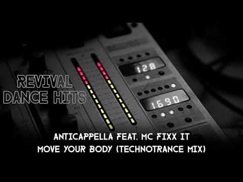 Anticappella feat. MC Fixx It - Move Your Body (Technotrance Mix) [HQ]