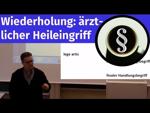 Wiederholung: ärztlicher Heileingriff