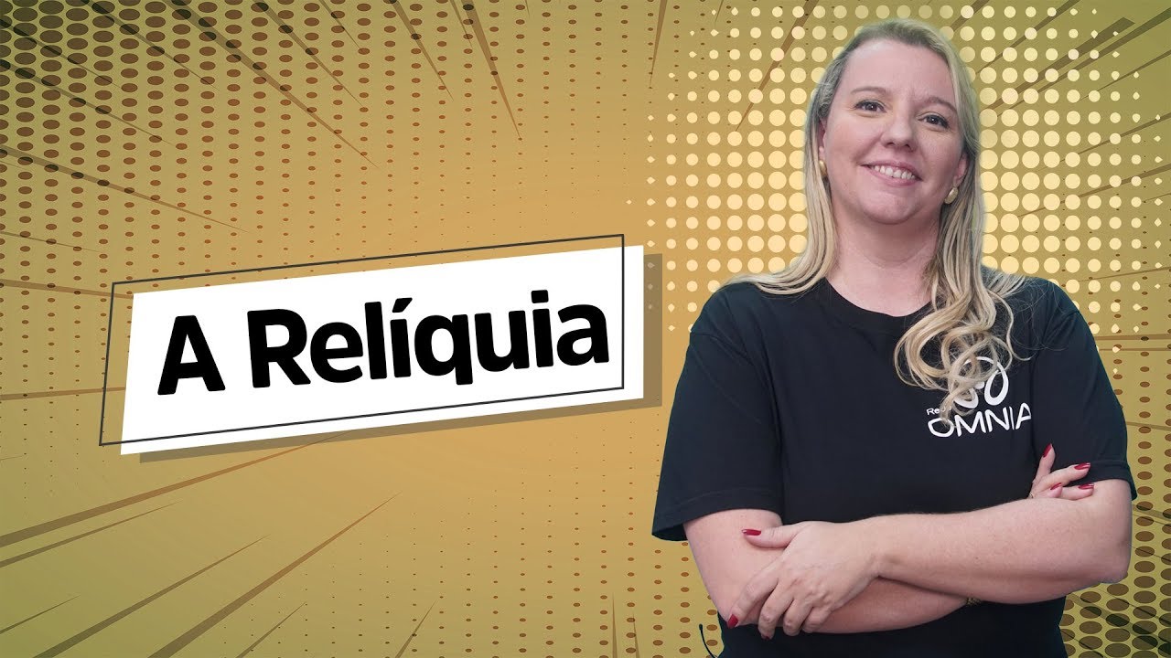 A Relíquia | Análise Literária [Fuvest] - Brasil Escola