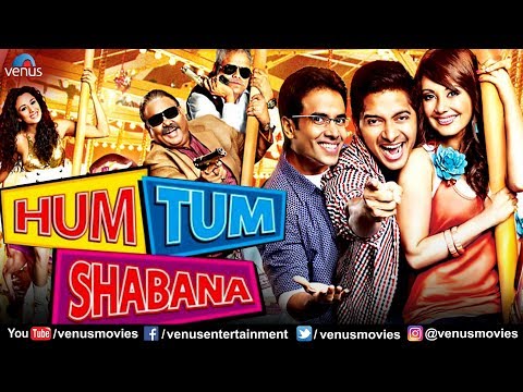 Hindi Full Movie – Hum Tum Shabana – Hindi Comedy Movies Full – Bollywood Movies