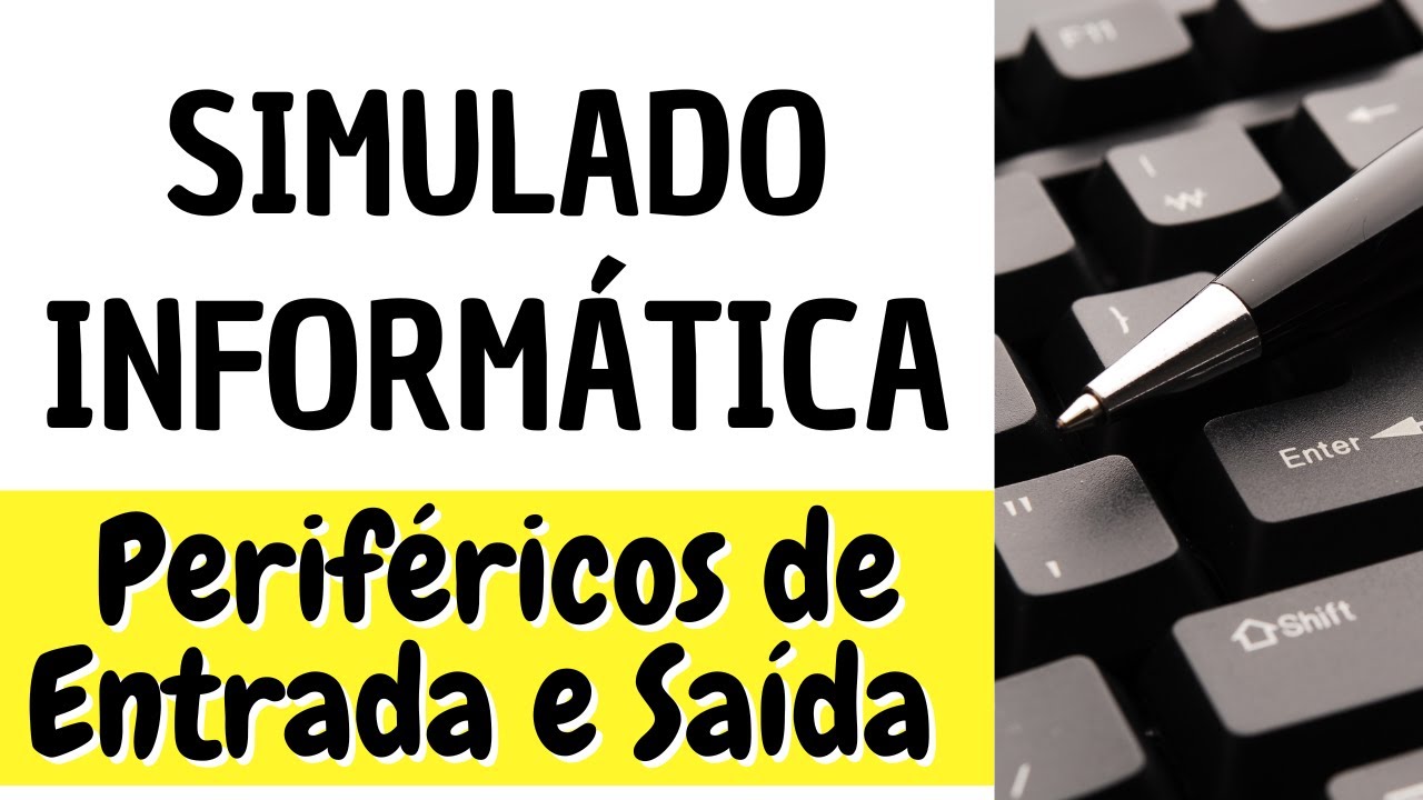Simulado 15 Questões de Informática para Concurso Público | Periféricos de Entrada e Saída