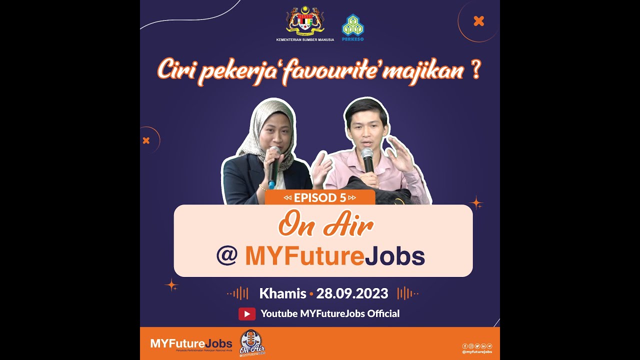 Episod 5 On Air @MYFutureJobs: Ciri pekerja 'favourite' majikan!