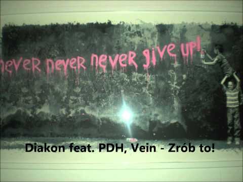 Diakon DKN feat  PDH, Vein -  Zrób to!