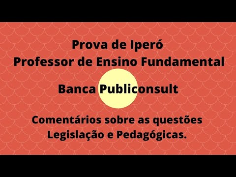 Iperó Exam - Elementary School Teacher I - Publiconsult Exam Board - Comments on the questions.