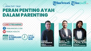 HEALTHY TALK: Peran Penting Ayah dalam Parenting