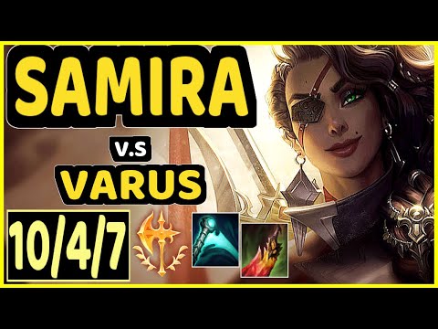 EVANRL (SAMIRA) vs VARUS - 10/4/7 KDA BOTTOM ADC GAMEPLAY - NA Ranked GRANDMASTER