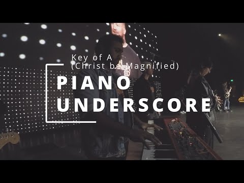 Piano Underscore // LIVE CAM // Key of A // CHRIST BE MAGNIFIED