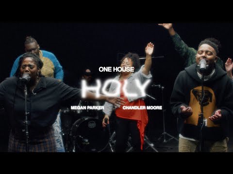 HOLY (ft. Megan Parker and Chandler Moore) | ONE HOUSE
