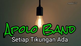 Download lagu Setiap Tikungan Ada - Apolo Band ( Lirik ) mp3